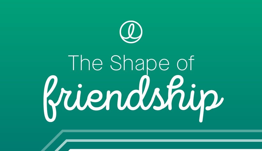 shape of friendship
